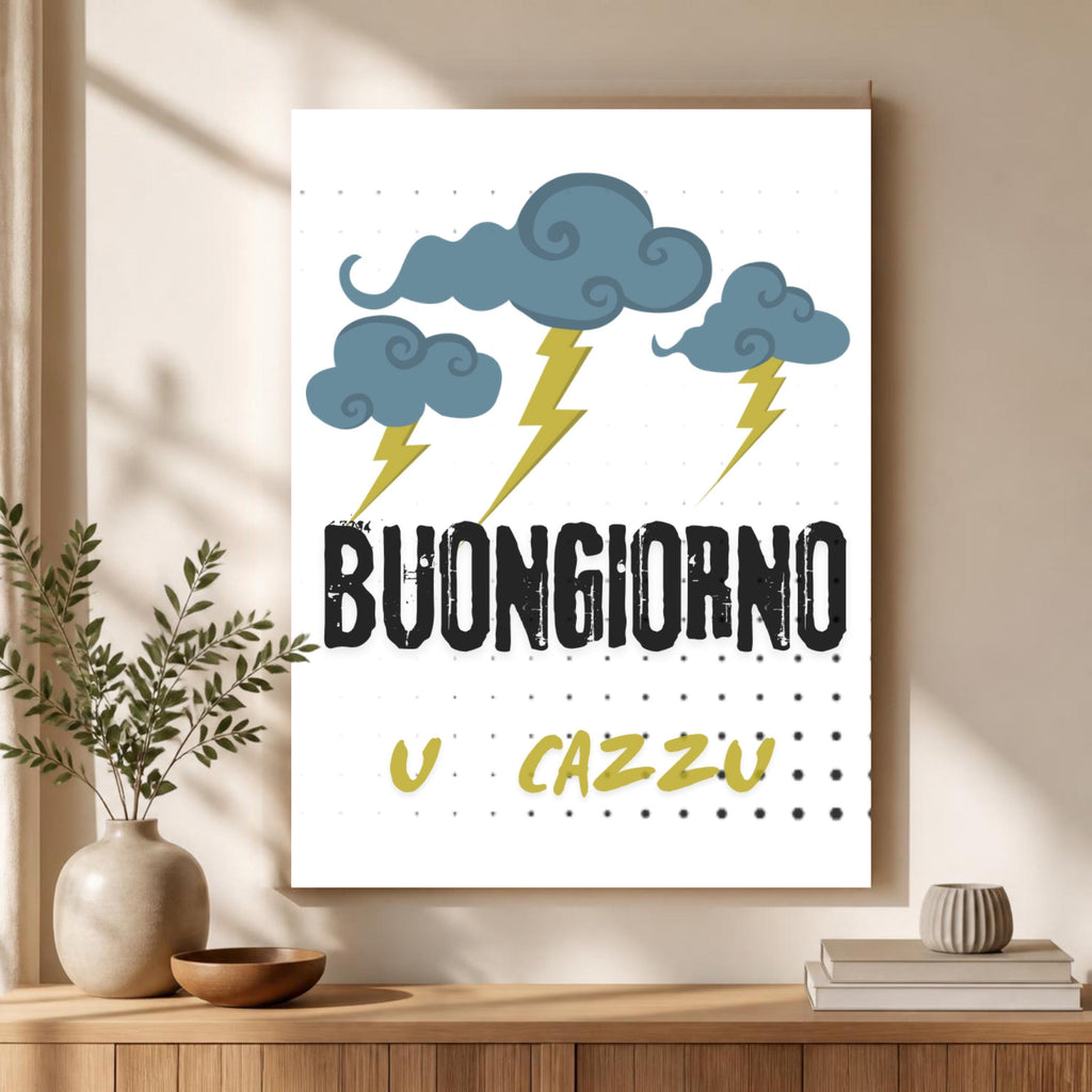 Poster Ironico "Buongiorno U Cazzu" - Stampa da Parete A3 A4 - Quadro Divertente Casa e Ufficio - Idea Regalo Sfrontata e Dialettale