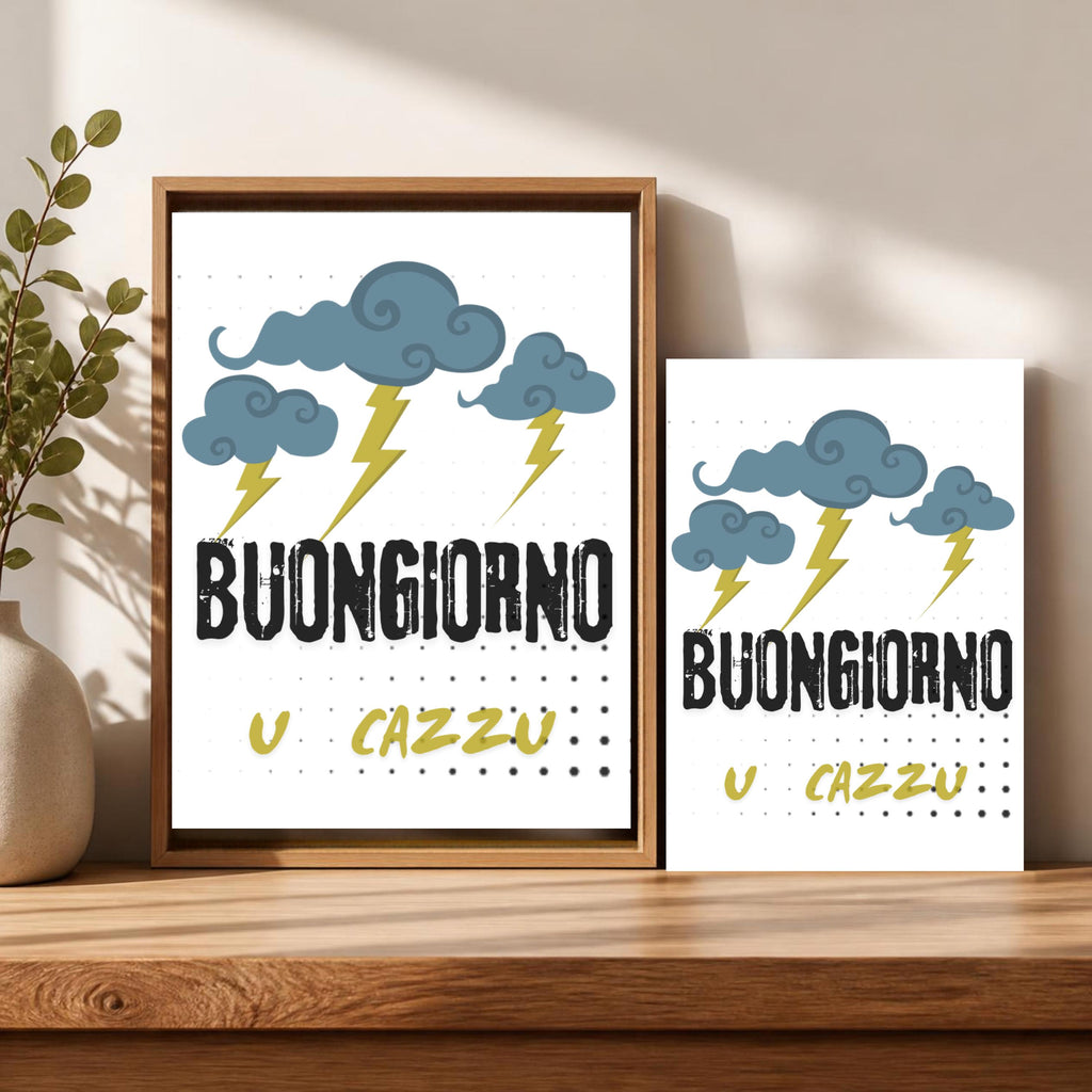 Poster Ironico "Buongiorno U Cazzu" - Stampa da Parete A3 A4 - Quadro Divertente Casa e Ufficio - Idea Regalo Sfrontata e Dialettale