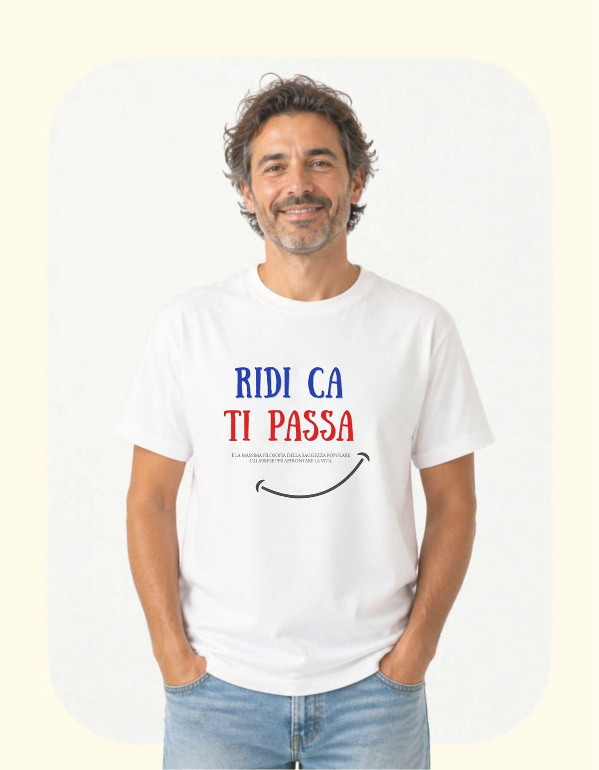 T-Shirt "Ridi Ca Ti Passa" - Maglietta Ironica Filosofia Calabrese