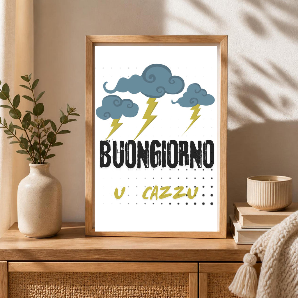 Poster Ironico "Buongiorno U Cazzu" - Stampa da Parete A3 A4 - Quadro Divertente Casa e Ufficio - Idea Regalo Sfrontata e Dialettale