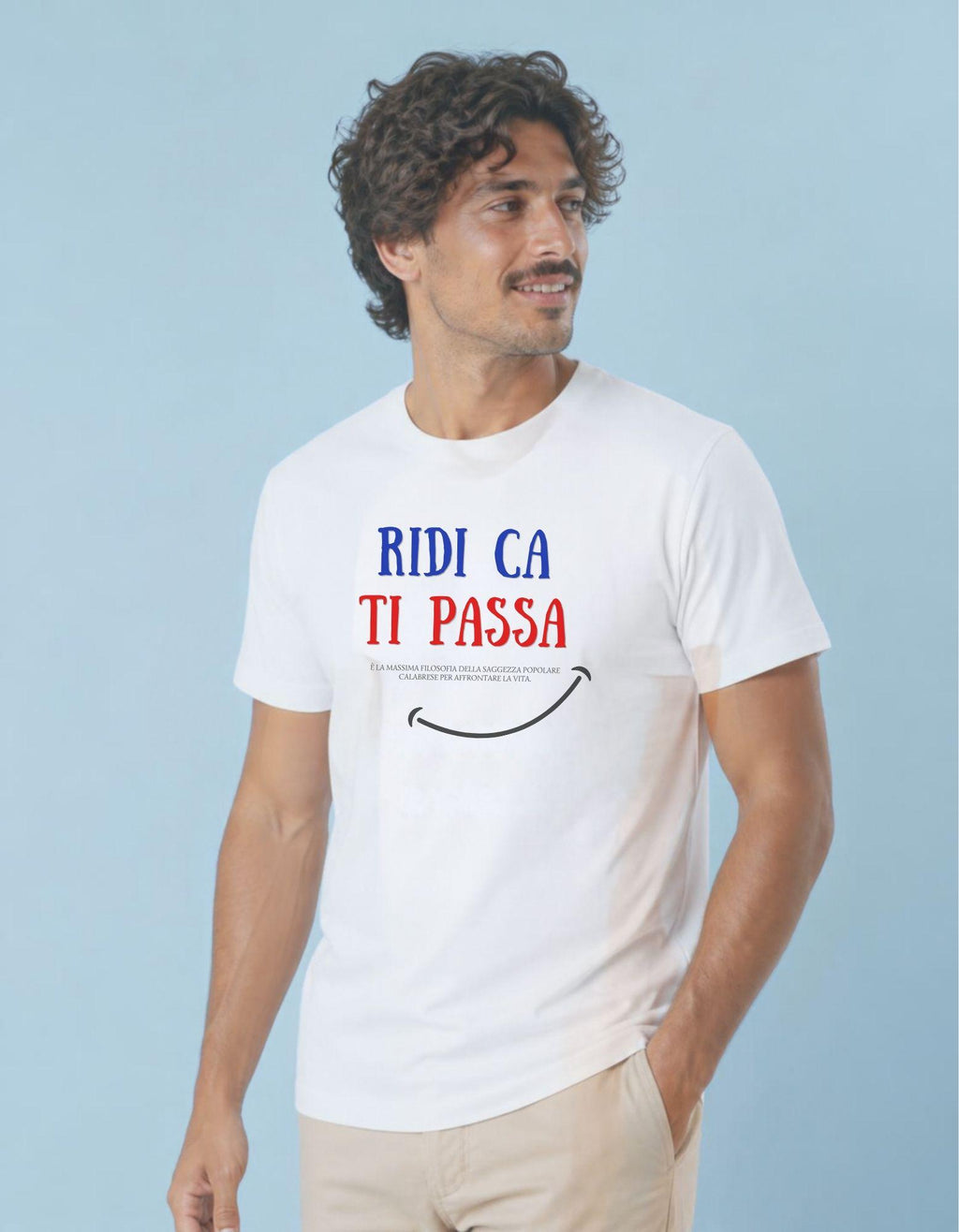 T-Shirt "Ridi Ca Ti Passa" - Maglietta Ironica Filosofia Calabrese
